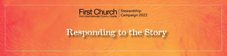First Church, First United Methodist Church of Seattle | Stewardship Campaign 2022 | Responding to the Story - red to orange gradient banner with decorative line pattern.