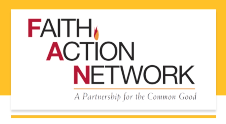 Logo banner with text 'Faith Action Network' with flame icon, tagline 'A Partnership for the Common Good', on yellow and white background.