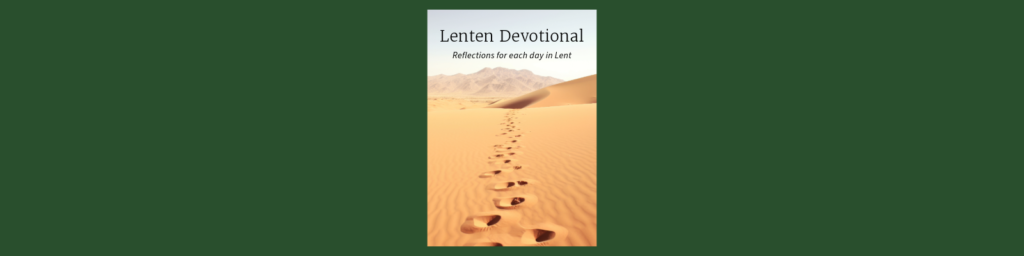 Lenten Devotional banner with subtitle 'Reflections for each day in Lent' featuring a serene desert sand dune landscape with footprints on a green background.
