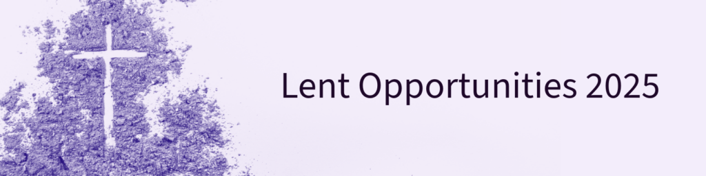 Purple decorative cross graphic with text 'Lent Opportunities 2025', church event banner for Lenten season programs.