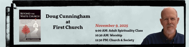 Event banner announcing 'Doug Cunningham at First Church' with speaker photo, text reads 'November 8, 2025 9:00 AM Adult Spirituality Class 10:00 AM Worship 12:30 PM Church & Society'